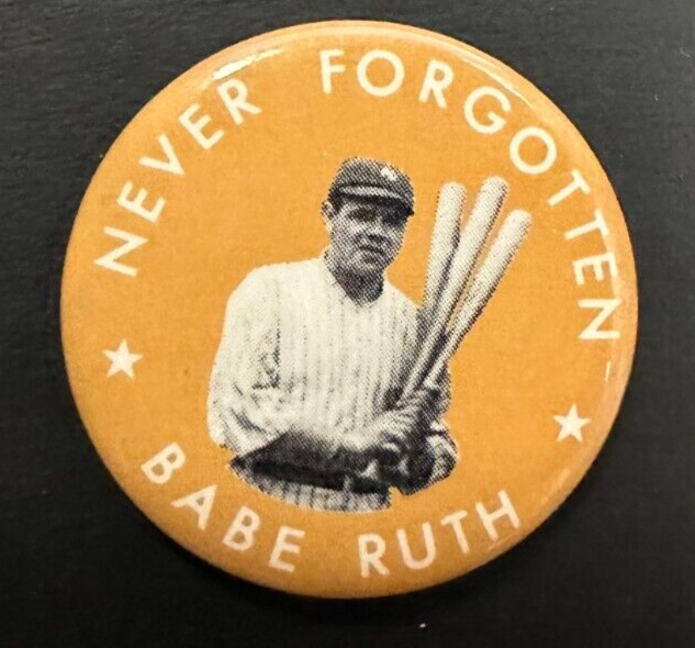 Vintage Babe Ruth Never Forgotten Pin / Pinback New York Yankees